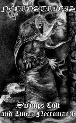 Necrostrigis : Swamps Cult and Lunar Necromancy